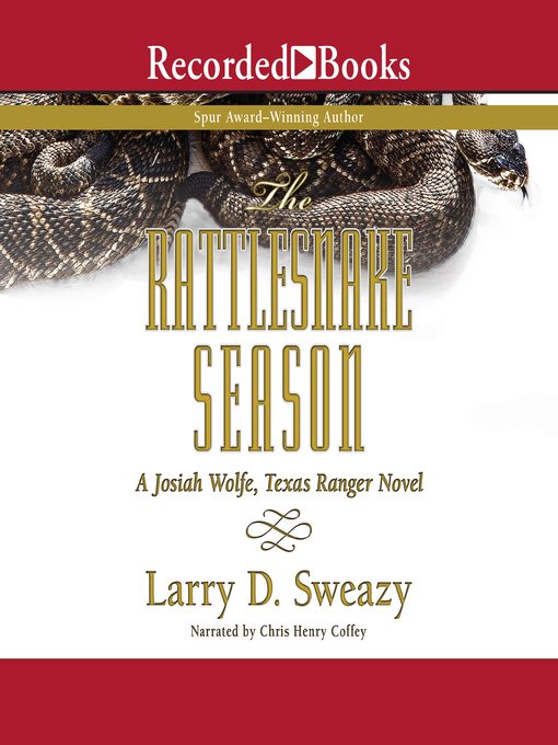 Title details for The Rattlesnake Season by Larry D. Sweazy - Wait list